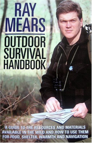 Outdoor Survival Handbook Ray Mears