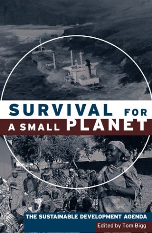 Survival For A Small Planet The Sustainable Development Agenda Tom Bigg