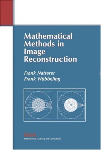 Mathematical Methods In Image Reconstruction Frank Natterer Frank Wbbeling