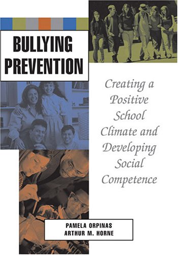 Bullying Prevention Creating A Positive School Climate And Developing Social Competence 1st Edition Pamela Orpinas
