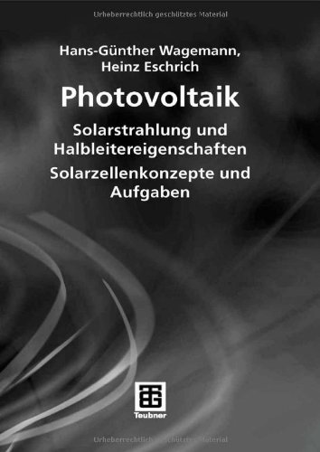 Photovoltaik Solarstrahlung Und Halbleitereigenschaften Solarzellenkonzepte Und Aufgaben Heinz Eschrich