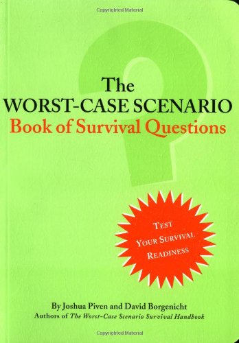 The Worstcase Scenario Book Of Survival Questions 1st Printing Joshua Piven