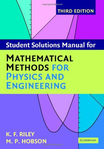 Student Solutions Manual For Mathematical Methods For Physics And Engineering 3 Sol K F Riley