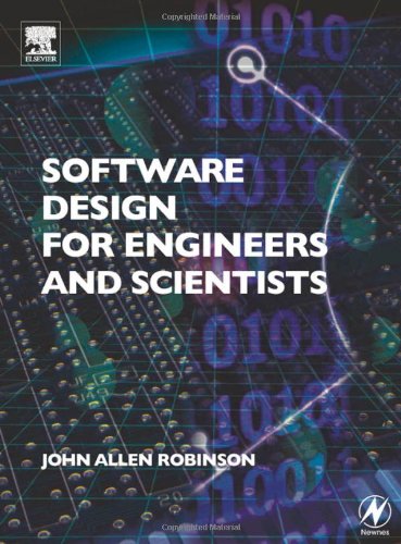 Software Design For Engineers And Scientists John Allen Robinson