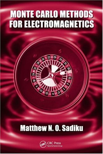 Monte Carlo Methods For Electromagnetics 1st Edition Matthew No Sadiku