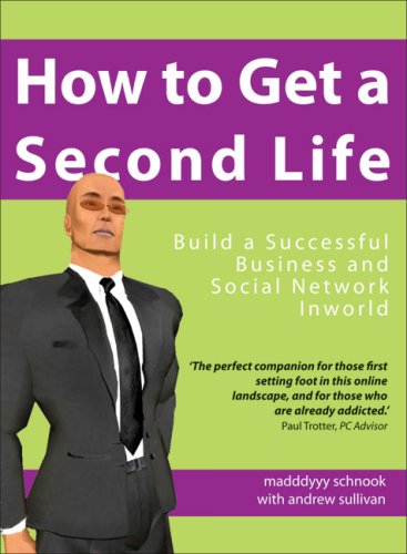 How To Get A Second Life Build A Successful Business And Social Network Inworld Madddyyy Schnook