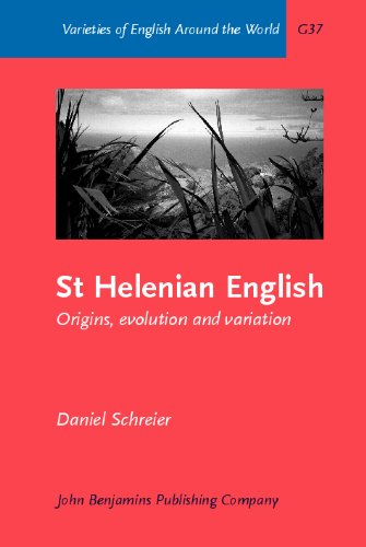 St Helenian English Origins Evolution And Variation Daniel Schreier