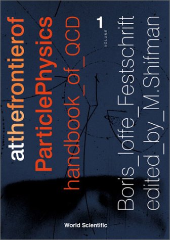 At The Frontier Of Particle Physics Handbook Of Qcd Boris Ioffe Festschrift B L Ioffe