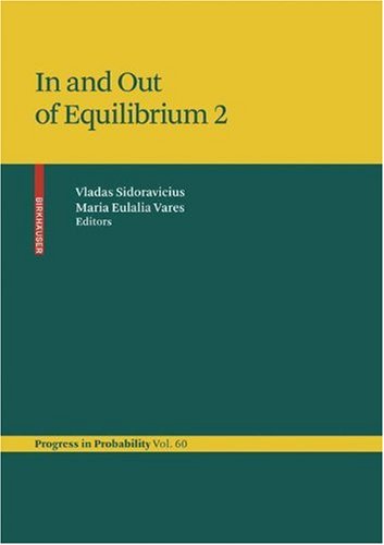 In And Out Of Equilibrium 2 1st Edition Vladas Sidoravicius Maria Eullia Vares