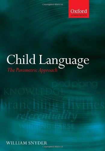 Child Language The Parametric Approach First Edition William Snyder
