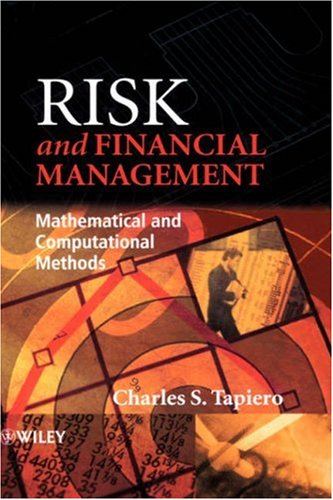 Risk And Financial Management Mathematical And Computational Methods 1st Edition Charles S Tapiero