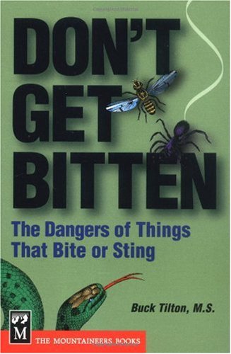 Dont Get Bitten The Dangers Of Things That Bite Or Sting 1st Buck Tilton