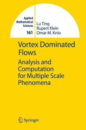 Vortex Dominated Flows Analysis And Computation For Multiple Scale Phenomena 1st Edition Lu Ting