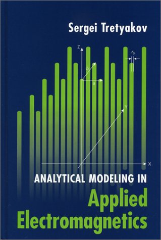 Analytical Modeling In Applied Electromagnetics Sergei Tretyakov