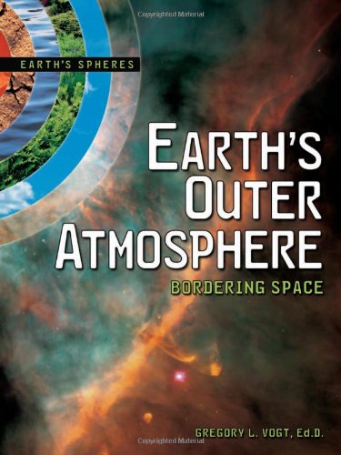 Earths Outer Atmosphere Bordering Space Gregory Vogt