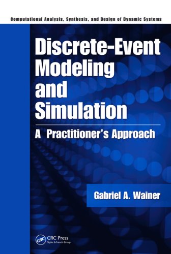 Discreteevent Modeling And Simulation A Practitioners Approach 1st Edition Gabriel A Wainer