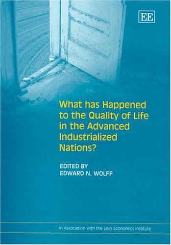 What Has Happened To The Quality Of Life In The Advanced Industrialized Nations Edward N Wolff