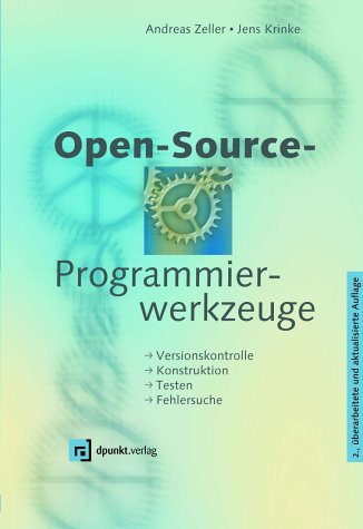 Opensourceprogrammierwerkzeuge Versionskontrolle Konstruktion Testen Fehlersuche Andreas Zeller