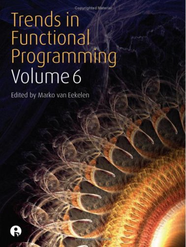 Trends In Functional Programming Vol 6 M C J D Van Eekelen