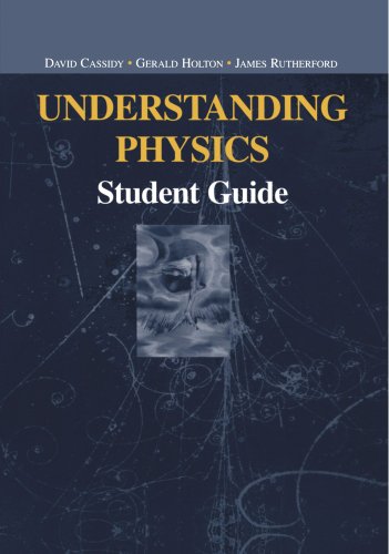 Understanding Physics Student Guide 1st Edition David Cassidy