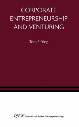 Corporate Entrepreneurship And Venturing 1st Edition Tom Elfring