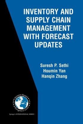 Inventory And Supply Chain Management With Forecast Updates 1st Edition Suresh P Sethi