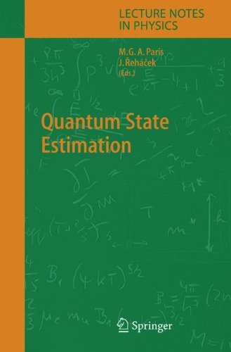 Quantum State Estimation 1st Edition Matteo Paris Jaroslav Rehacek