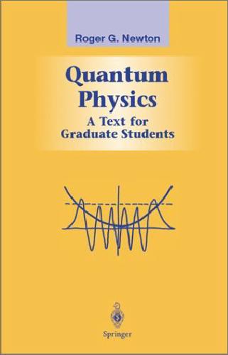 Quantum Physics A Text For Graduate Students Newton