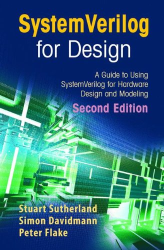 Systemverilog For Design Second Edition A Guide To Using Systemverilog For Hardware Design And Modeling 2nd Ed Stuart Sutherland