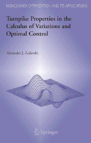 Properties In The Calculus Of Variations And Optima Control Turnpike
