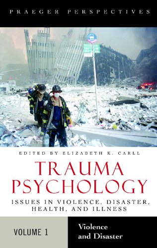 Trauma Psychology Issues In Violence Disaster Health And Illness 1st Edition Elizabeth K Carll