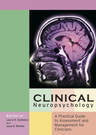 Clinical Neuropsychology A Practical Guide To Assessment And Management For Clinicians 1st Edition Prof Laura H Goldstein