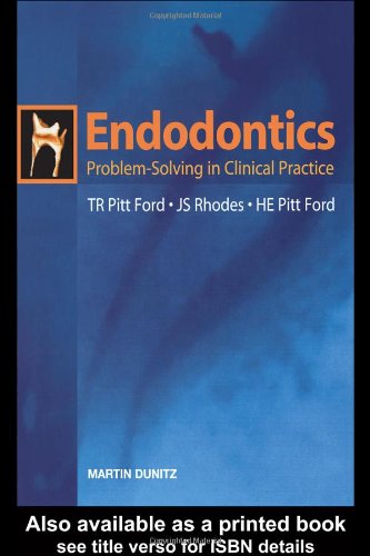 Endodontics Problem Solving In Clinical Practice 1st Edition Tr Pitt Ford