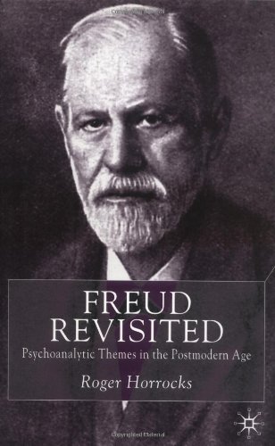 Freud Revisited Psychoanalytic Themes In The Postmodern Age Roger Horrocks