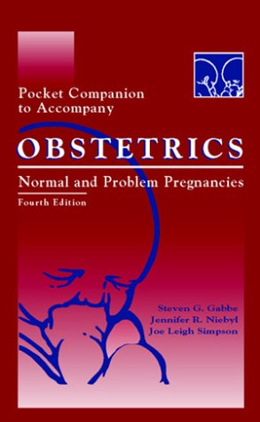 Pocket Companion To Accompany Obstetrics Normal And Problem Pregnancies 4th Edition Steven G Gabbe Md