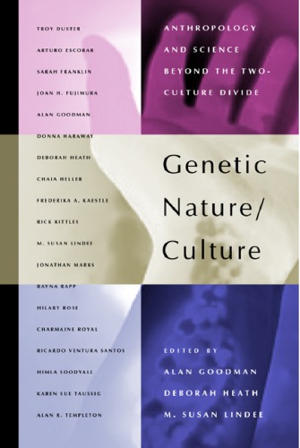 Genetic Natureculture Anthropology And Science Beyond The Twoculture Divide 1st Edition Alan H Goodman