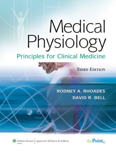 Medical Physiology Principles For Clinical Medicine Rhoades Third Rodney A Rhoades