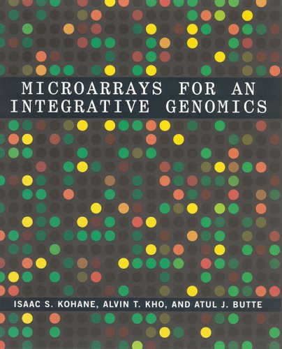 Microarrays For An Integrative Genomics Isaac S Kohane Alvin Kho