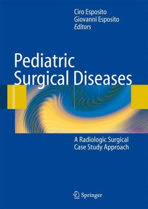 Pediatric Surgical Diseases A Radiologic Surgical Case Study Approach 1st Edition Nancy Rollins