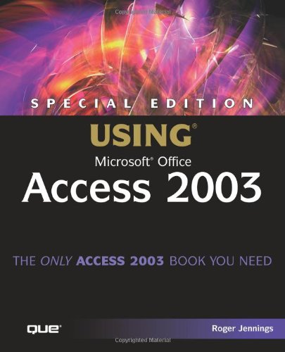Special Edition Using Microsoft Office Access 2003 Roger Jennings