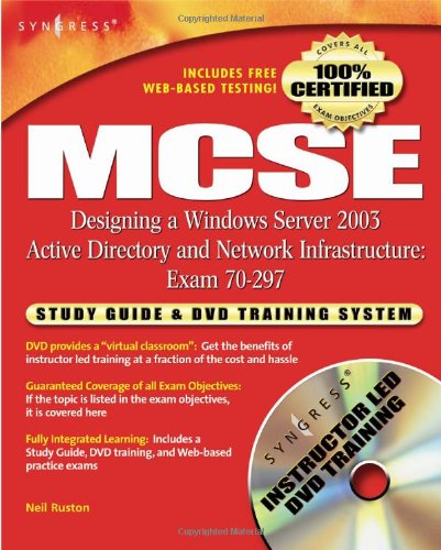 Mcse Designing A Windows Server 2003 Active Directory And Network Infrastructure 1st Edition Neil Ruston