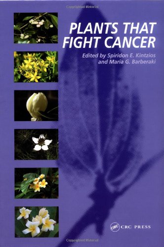 Plants That Fight Cancer 1st Edition Spiridon E Kintzios Maria G Barberaki