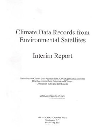 Climate Data Records From Environmental Satellites National Academy Committee On Climate Data Records From Noaa Operational Satellites