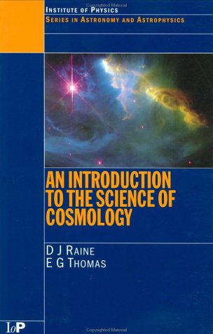 An Introduction To The Science Of Cosmology 2nd Derek Raine Eg Thomas