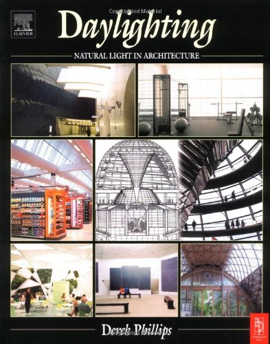 Daylighting Natural Light In Architecture 1st Edition Derek Phillips