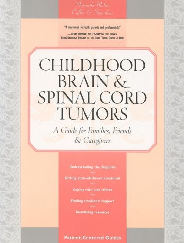 Childhood Brain Spinal Cord Tumors A Guide For Families Friends Caregivers 1st Edition Tania Shiminskimaher