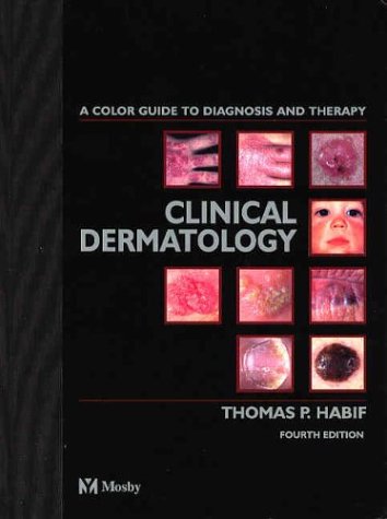 Clinical Dermatology A Color Guide To Diagnosis And Therapy 4th Edition Thomas P Habif Md