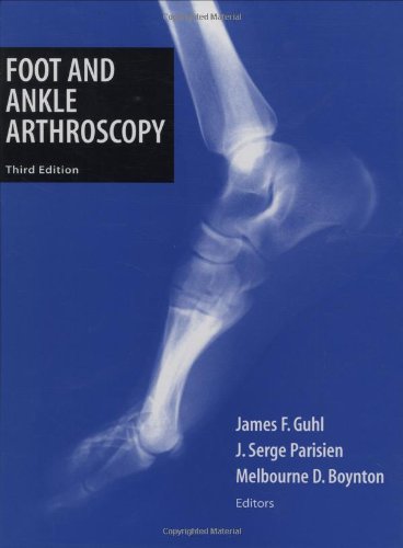 Foot And Ankle Arthroscopy 3rd James F Guhl Melbourne D Boynton