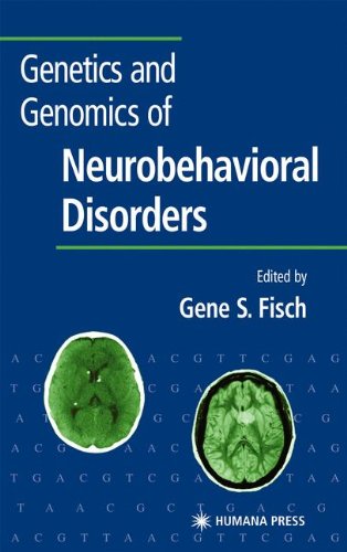 Genetics And Genomics Of Neurobehavioral Disorders Contemporary Clinical Neuroscience 1st Edition Gene S Fisch