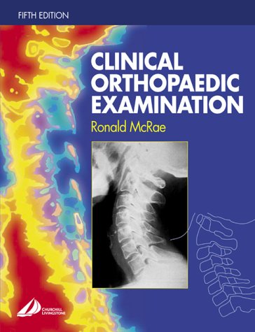 Clinical Orthopaedic Examination 5th Edition Ronald Mcrae